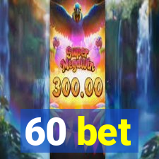 60 bet